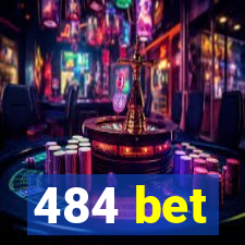 484 bet